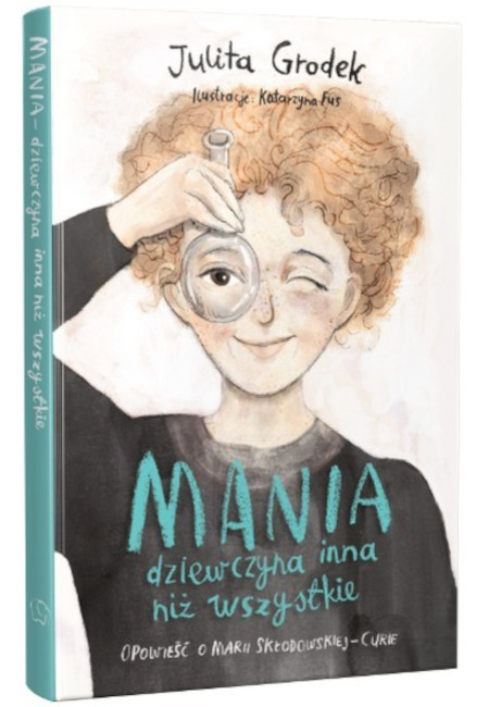 Mania dziewczyna inna niż wszystkie. Opowieść o Marii Skłodowskiej Curie, ZT0493-Zuzu Toys, książki edukacyjne dla dzieci