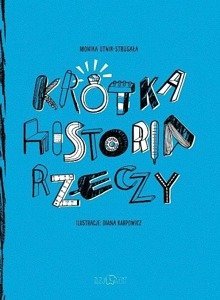 Krótka historia rzeczy, ZT8443-Zuzu Toys, książki edukacyjne dla dzieci