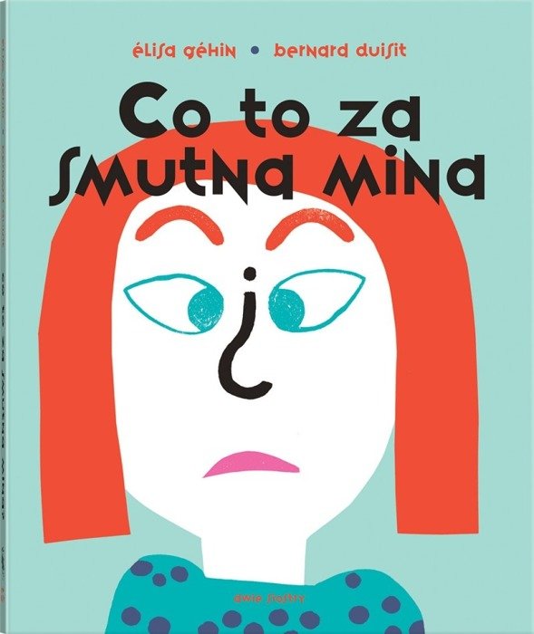 Co to za smutna mina Pop-up Wydawnictwo Dwie Siostry, książki dla dzieci